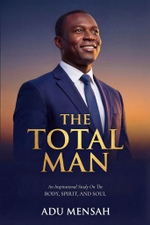 The Total Man by Apostle Adu Mensah - Book Cover